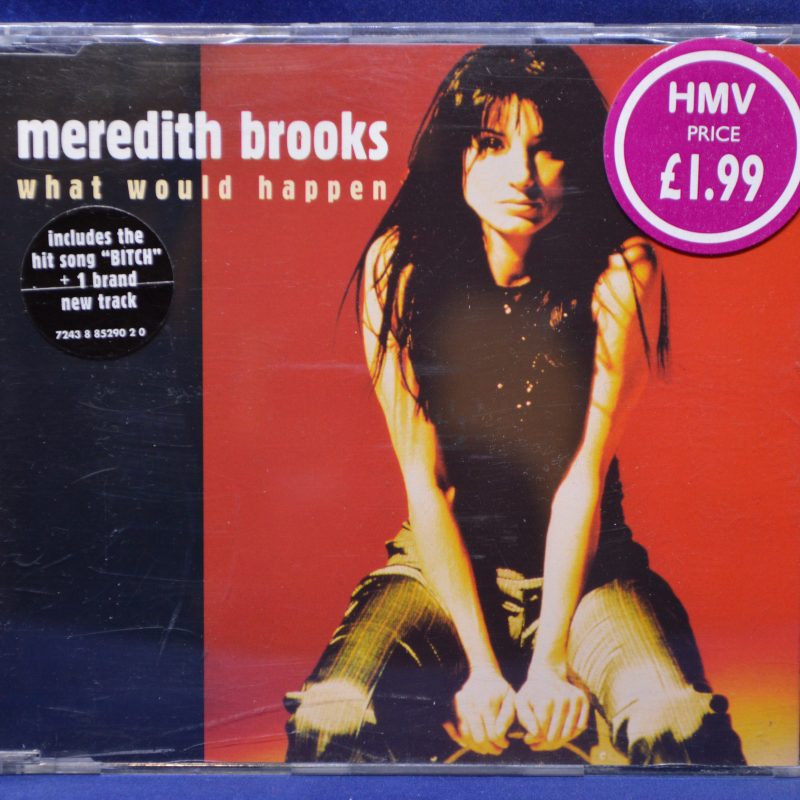 MEREDITH BROOKS - WHAT WOULD HAPPEN - CD SINGLE