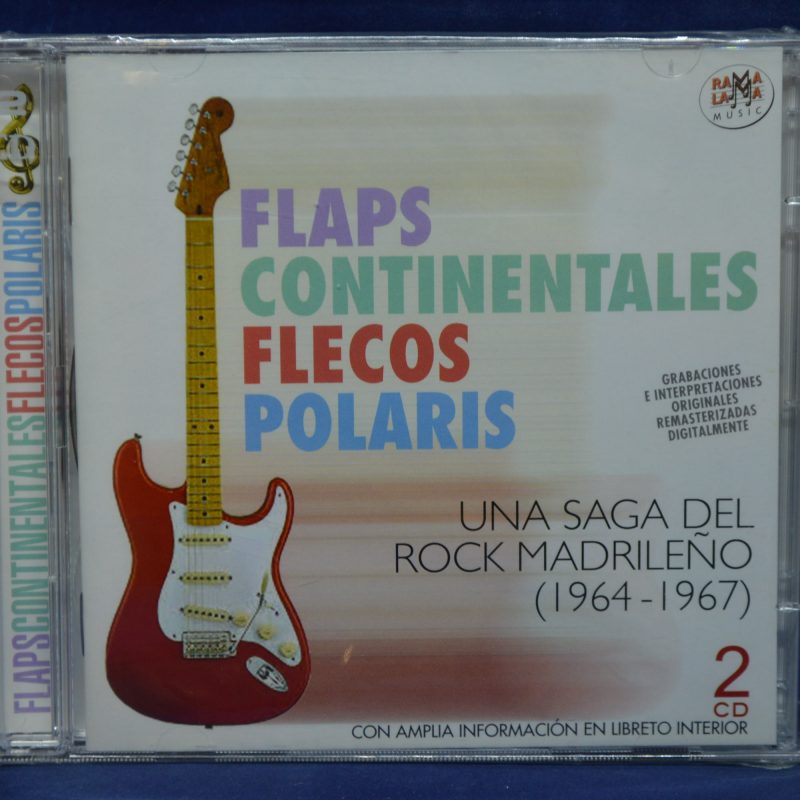 FLAPS, CONTINENTALES, FLECOS, POLARIS -UNA SAGA DEL ROCK MADRILEÑO ( 1964-1967 ) - 2 CD