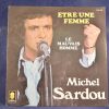 MICHEL SARDOU - LE MAUVAIS HOMME / ETRE UNE FEMME - SINGLE