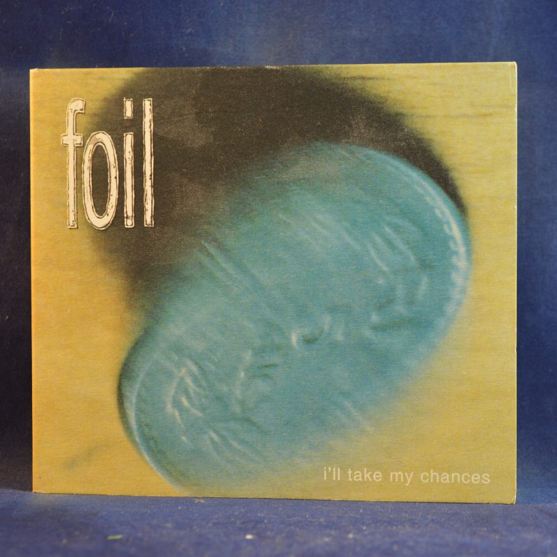 FOIL – I'LL TAKE MY CHANCES - CD SINGLE