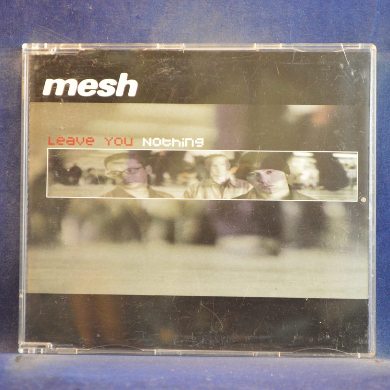MESH - LEAVE YOU NOTHING - CD SINGLE