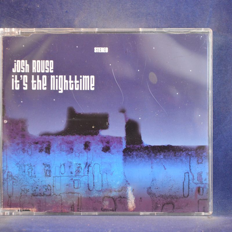 JOSH ROUSE - IT'S THE NIGHTTIME - CD SINGLE