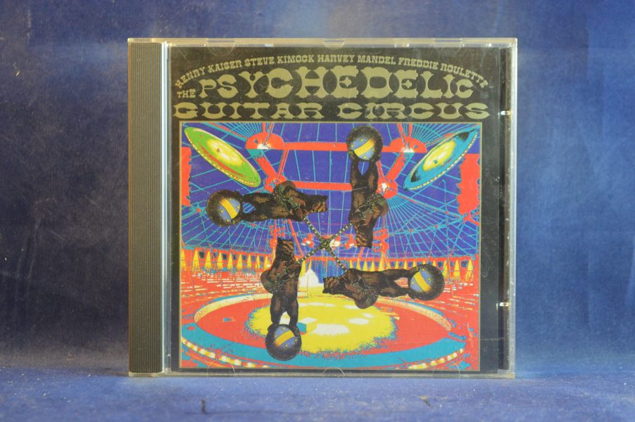 HENRY KAISER, STEVE KIMOCK, HARVEY MANDEL, FREDDIE ROULETTE - THE PSYCHEDELIC GUITAR CIRCUS - CD