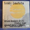 TEDDY BAUTISTA - EN LOS BOSQUES DE MI MENTE ( OLGA ) / GOOD NEWS BLUES - SINGLE