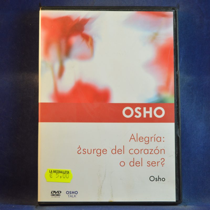 OSHO - ALEGRÍA: ¿SURGE DEL CORAZÓN O DEL SER? - DVD