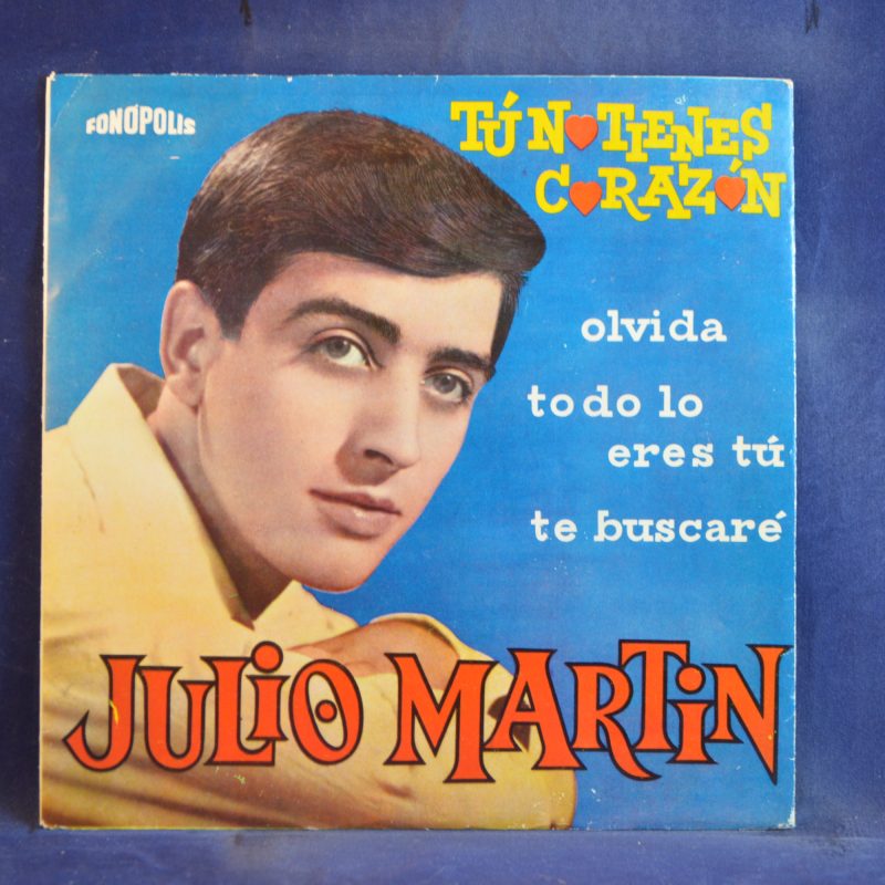 JULIO MARTIN - TU NO TIENES CORAZON +3 - EP