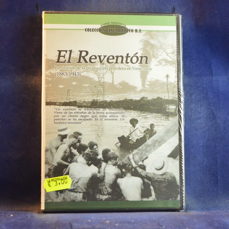 EL REVENTÓN - LOS INICIOS DE LA PRODUCCIÓN PETROLERA EN VENEZUELA - DVD