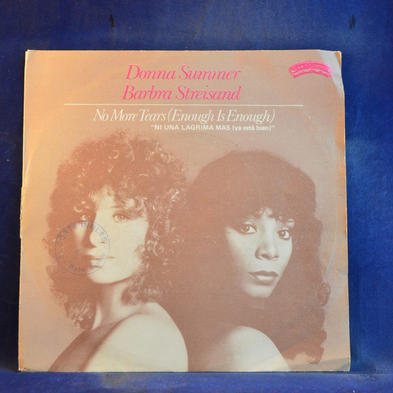 DONNA SUMMER, BARBRA STREISAND - NO MORE TEARS ( ENOUGH IS ENOUGH ) / MY BABY UNDERSTANDS - SINGLE