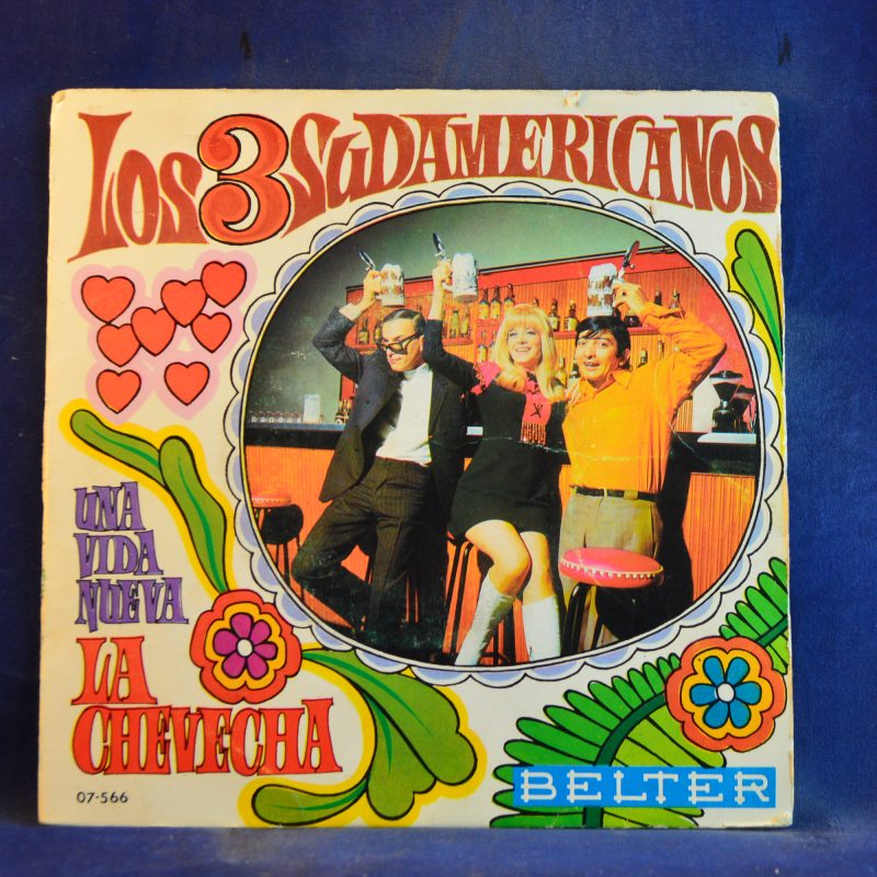 LOS 3 SUDAMERICANOS - UNA VIDA NUEVA / LA CHEVECHA - SINGLE