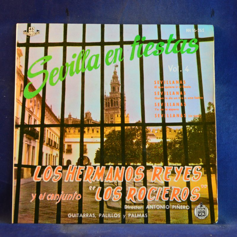 SEVILLA EN FIESTAS VOL.4 - LOS HERMANOS REYES Y EL CONJUNTO ( LOS ROCIEROS ) - SEVILLANAS - EP