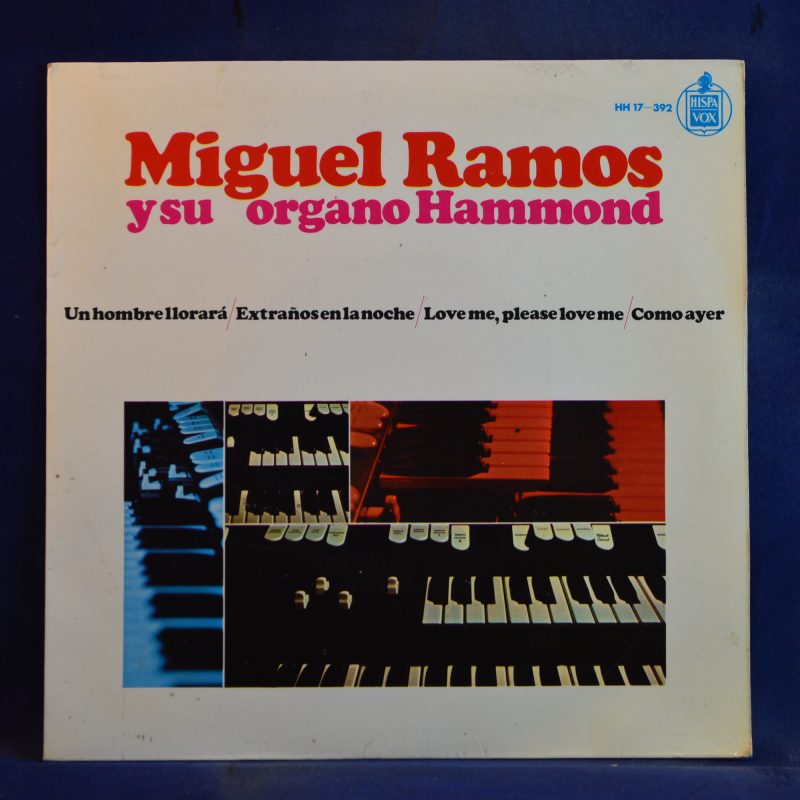 MIGUEL RAMOS Y SU ÓRGANO HAMMOND - UN HOMBRE LLORARÁ +3 - EP