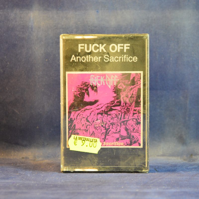 FUCK OFF - ANOTHER SACRIFICE - CASETE