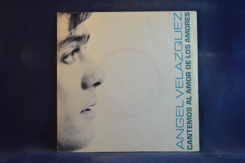 ANGEL VELAZQUEZ - CANTEMOS AL AMOR DE LOS AMORES / SOY SOLAMENTE UN HOMBRE - SINGLE
