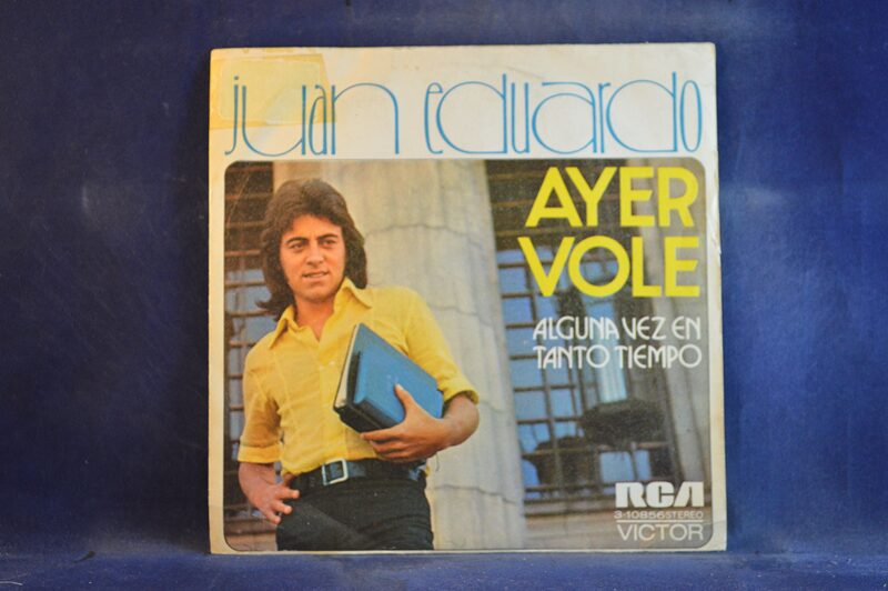 JUAN EDUARDO - AYER VOLE / ALGUNA VEZ EN TANTO TIEMPO - SINGLE