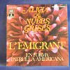 ALICIA & NUBES GRISES - L'EMIGRANT / EN FORMA - PATRULLA AMERICANA - SINGLE
