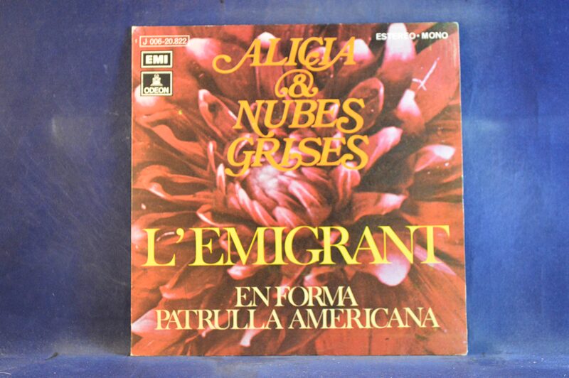 ALICIA & NUBES GRISES - L'EMIGRANT / EN FORMA - PATRULLA AMERICANA - SINGLE