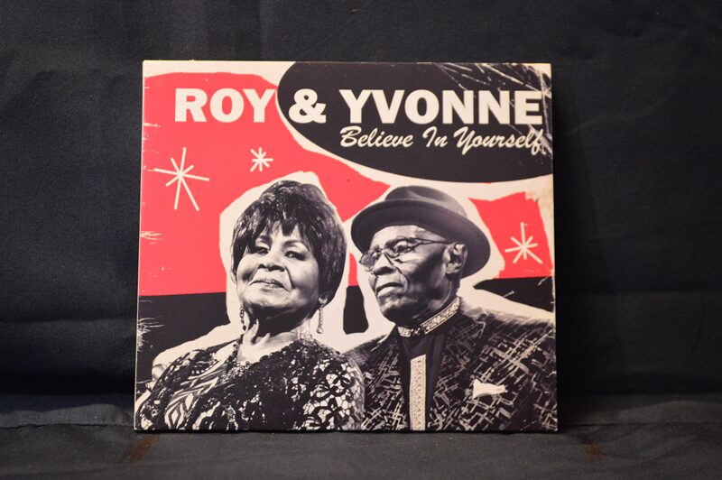ROY AND YVONNE ACCOMPANIED BY THE MIGHTY MEGATONS – BELIEVE IN YOURSELF - CD