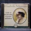 ELISABETH SCHUMANN - LIEDER VY MENDELSSOHN, SCHUMANN AND BRAHMS - CD