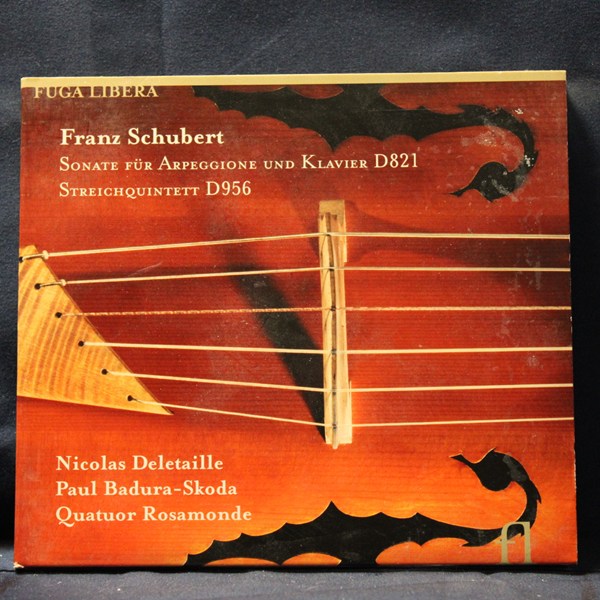 FRANZ SCHUBERT, NICOLAS DELETAILLE, PAUL BADURA-SKODA, QUATUOR ROSAMONDE – SONATE FÜR ARPEGGIONE UND KLAVIER D821 / STREICHQUINTETT D956 - CD